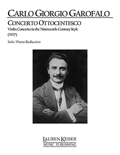 Concerto Ottocentesco: Violin Concerto in the Nineteenth Century Style: Piano Reduction Score