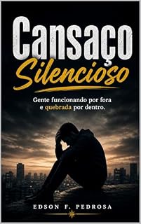 Livro Cansaço Silencioso: Gente funcionando por fora e quebrada por dentro