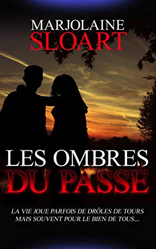 Les ombres du passé (French Edition) by marjolaine Sloart