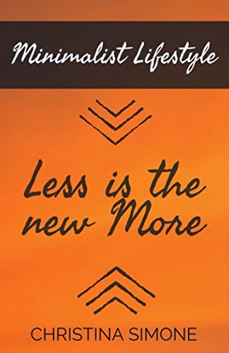 Download Minimalist Lifestyle Less is the New More Download Minimalist Lifestyle Less is the New More