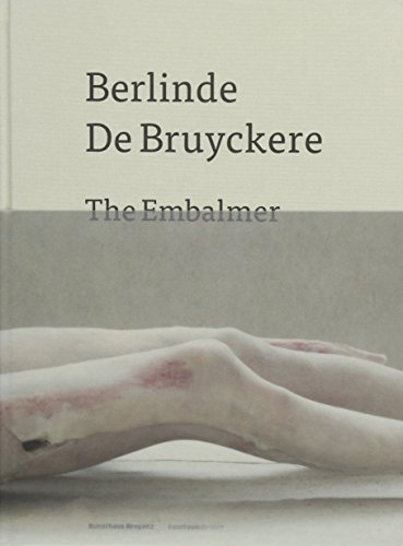 Berlinde De Bruyckere: The Embalmer