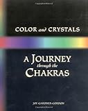 Image de Color and Crystals: A Journey Through the Chakras (Crystals and New Age)