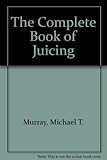 Image de The Complete Book of Juicing