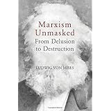 Marxism Unmasked: From Delusion to Destruction