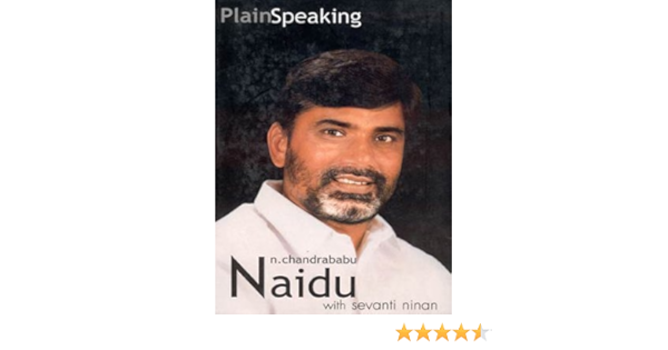 plain speaking chandrababu naidu sevanti ninan naidu n chandrababu 9780670892440 amazon com books plain speaking chandrababu naidu