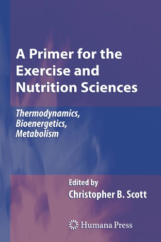 A Primer for the Exercise and Nutrition Sciences: Thermodynamics, Bioenergetics, Metabolism