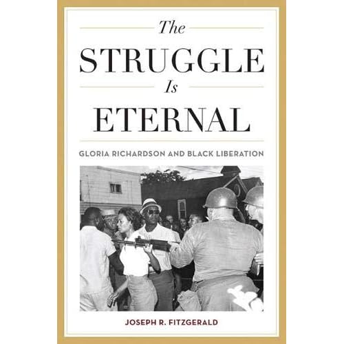 The Struggle Is Eternal: Gloria Richardson and Black Liberation (Civil Rights and Struggle) The Struggle Is Eternal: Gloria Richardson and Black Liberation (Civil Rights and Struggle)