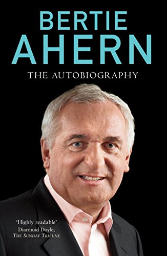 Bertie Ahern Autobiography by Bertie Ahern