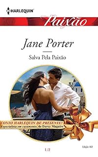 Livro Salva pela Paixão (Harlequin Jessica Especial Livro 461)