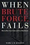 When Brute Force Fails: How to Have Less Crime and Less Punishment cover