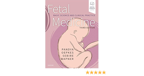 Fetal Medicine Basic Science And Clinical Practice 9780702069567 Medicine Health Science Books Amazon Com