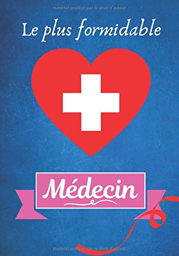 Le Plus Formidable Medecin Carnet De Note Humoristique A Remplir Passion Du Domaine Medical Le Petit Journal D Un Medecin 100 Pages 7x10 Pouces Idee Cadeau French Edition