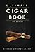 The Ultimate Cigar Book: 4th Edition by Richard Carleton Hacker