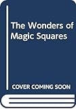The Wonders of Magic Squares by 