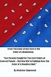From The Color of Our Skin to the Color of a Bandanna: Our Parents Fought for The Civil Rights of Colored People - But Now We're Fighting Over the Color of a Handkerchief.