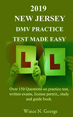 E.b.o.o.k 2019 New Jersey DMV Practice Test made Easy: Over 150 Questions on practice test, written exams, lic Z.I.P