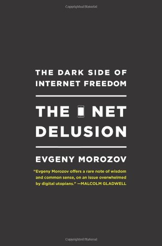 "The Net Delusion - The Dark Side of Internet Freedom" av Evgeny Morozov