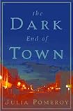 Front cover for the book The Dark End of Town by Julia Pomeroy
