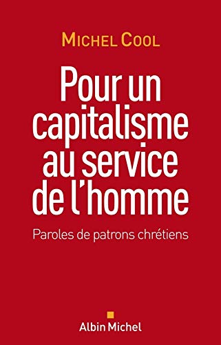 Pour Un Capitalisme Au Service de L'Homme (Documents Societe) (French Edition) by Michel Cool