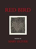 Red Bird: Poems by Mary Oliver