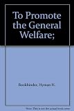 To promote the general welfare : the story of the Amalgamated,