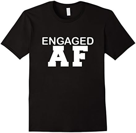 Men's Engaged AF Funny Tshirt Engagement Proposal Bride to be Gift Large Black