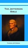 The Jefferson Bible by Thomas Jefferson, Cyrus Adler