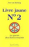 Livre Jaune n°2 : La guerre des francs-maçons by