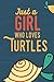 Just a Girl Who Loves Turtles: Blank and Lined Journal by Wild Cabbage