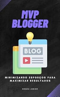 Livro MVP Blogger: Minimizando Esforços para Maximizar Resultados