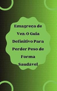 Livro Emagreça de Vez: O Guia Definitivo Para Perder Peso de Forma Saudável