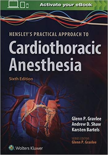 Hensley S Practical Approach To Cardiothoracic Anesthesia 9781496372666 Medicine Health Science Books Amazon Com