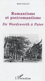 Romantisme et postromantisme, de Wordsworth à Pater