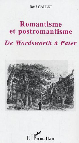 Romantisme et postromantisme, de Wordsworth à Pater