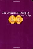 The Lutheran Handbook on Marriage by 