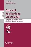 Image de Data and Applications Security XXI: 21st Annual IFIP WG 11.3 Working Conference on Data and Applications Security, Redondo Beach, CA, USA, July 8-11,