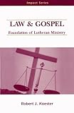 Law and Gospel: Foundation of Lutheran Ministry (Impact Series) by