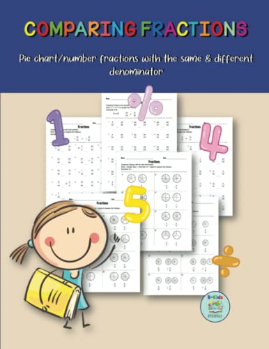 Comparing Fractions Pie Chart/Number Fractions with the same & different denominator: 3rd Grade Math Center Practice Workbooks on Fraction