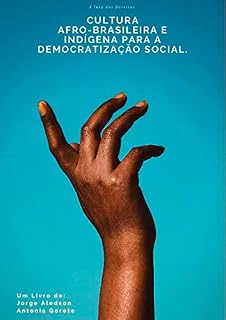 Livro O Papel Da Cultura Afro-brasileira E Indígena Para A Democratização Social.