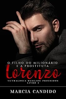 Livro Lorenzo - O Filho do Milionário e a Prostituta - Livro 4: Tetralogia Desejos Proibidos