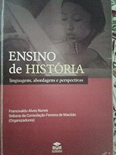 Livro Ensino de História: Linguagens, abordagens e perspectivas: TABULEIRO TRILHA DA HISTÓRIA: PERSPECTIVAS E ENSINO DE HISTÓRIA POR MEIO DE JOGOS EM SALA DE AULA