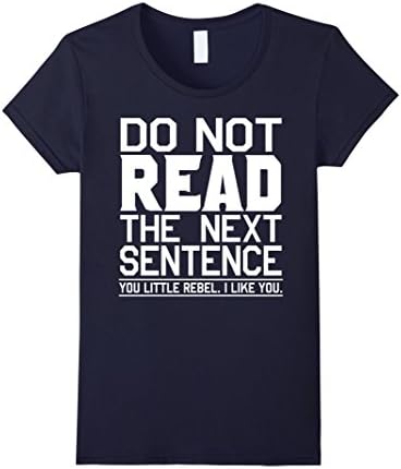 Women's Do Not Read The Next Sentence You Rebel T-shirt Large Navy