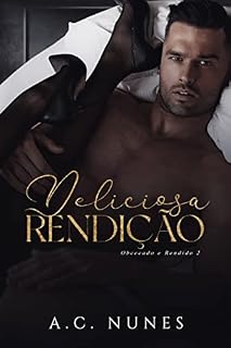 Livro Deliciosa Rendição (Obcecado e Rendido Livro 2)