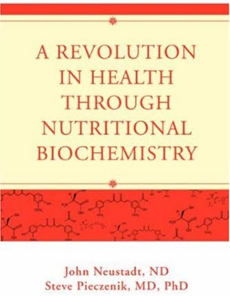 A Revolution in Health through Nutritional Biochemistry