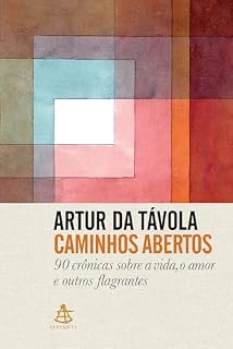 Livro Caminhos abertos: 90 crônicas sobre a vida, o amor e outros flagrantes