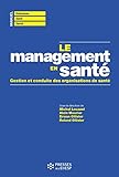 Le management en santé: Gestion et conduite des organisations de santé (Références Santé Social) (French Edition) by 