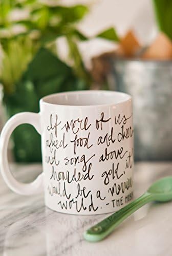 Mug Quote: If more of us valued food and cheer and song above hoarded gold, it would be a merrier world. By J.R.R. Tolkien from the Hobbit.
