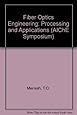 Fiber Optics Engineering: Processing and Applications (Aiche Symposium Series)