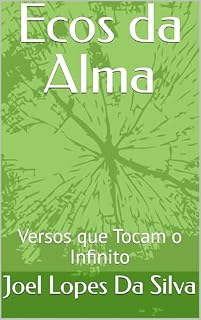 Livro Ecos da Alma: Versos que Tocam o Infinito