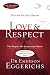 Love & Respect: The Love She Most Desires; The Respect He Desperately Needs by Emerson Eggerichs